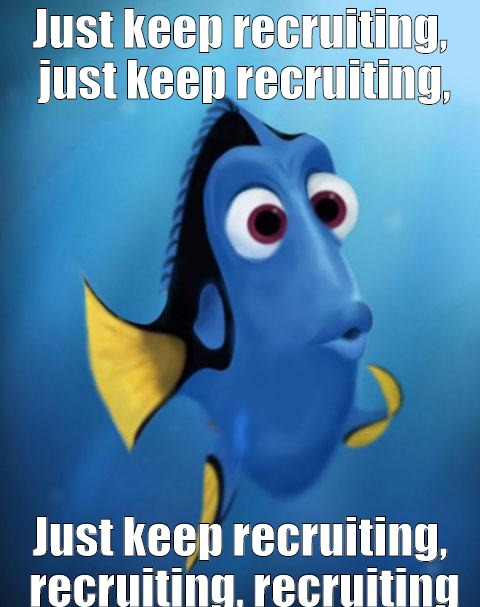 Just Keep recruiting